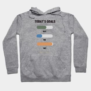 Today's goal Hoodie